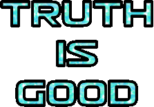 Truth is good