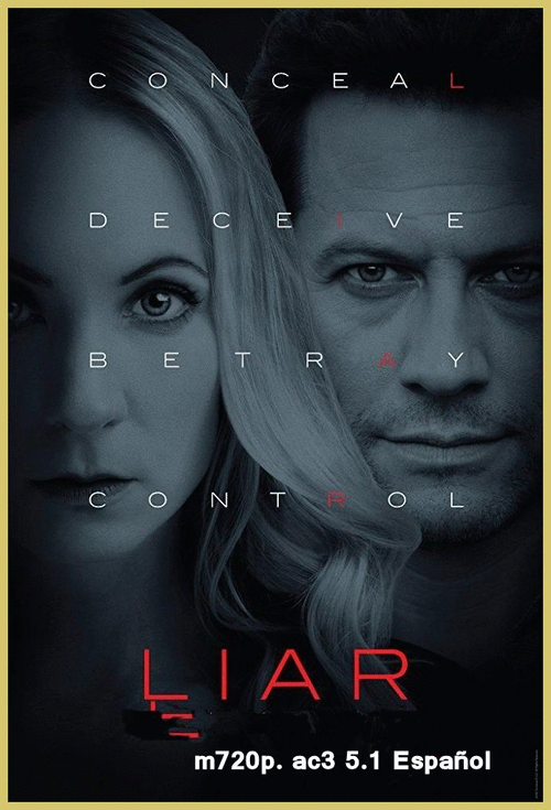 079aeb4d137b3e0f9c602c51f4ae133b - Liar [2017) [Miniserie] [T1] [m720p. ac3 5.1 Español] [Drama, Suspense, A. Sexuales] [6/6]
