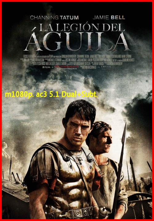 1ee5173bf53852ca82864000fa2f58d0 - La Legión Del Águila (2011) [m1080p. AC3 5.1 Dual+Subt.] [Acción, Drama] [MeGa]