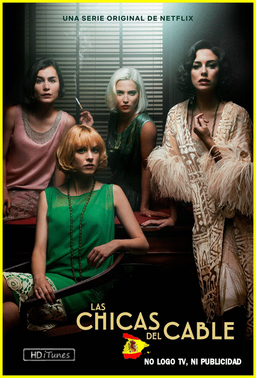 983123955b924e11f670f2e649da872b - Las Chicas Del Cable (2017) [T2] [HDiTunes, No Logo TV, Español] [Comedia, Drama]