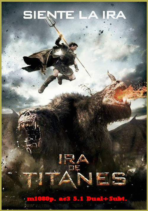 a732e9e174e44119771726241080afa9 - Ira De Titanes (2012) [m1080p. ac3 5.1 Dual+Subt] [Ficción, Avent. Acción] [MeGa]