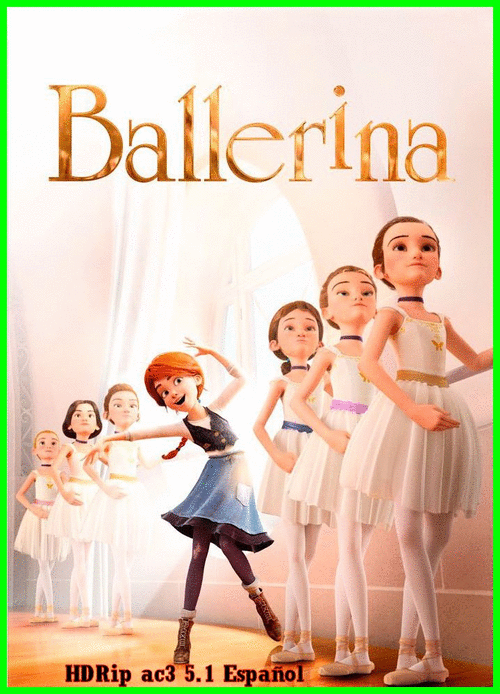 a8d66460a38e22894f582d6a194229cb - Ballerina (2016) [HDRip ac3 5.1 Español] [Animación, Familiar] [MeGa]
