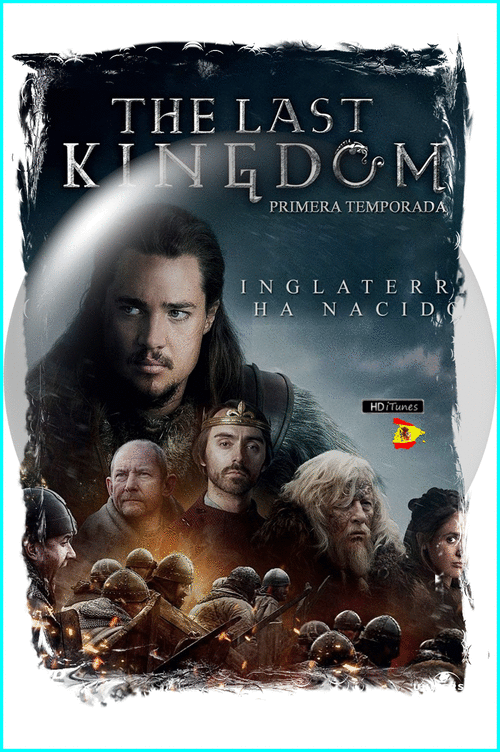 badaba825c867a1842ec60d606a63cdc - The Last Kingdom (2016) [T1] [HDiTunes No Logo TV Español] [Acción, Drama] [8/8] [MeGa]