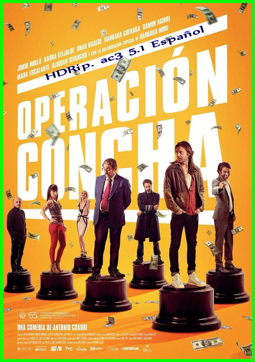 6a292c05f163f06655800b3a669d0256 - Operación Concha (2017) [HDRip. ac3 5.1 Español] [Comedia, Cine dentro de cine] [VS