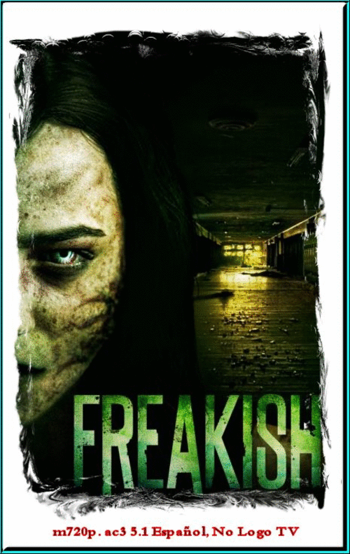 999710c8941bea6780fb9a5dd21c9b1a - Freakish [T1] [m720p. ac3 5.1 Español, No Logo TV] [Zombies, Terror] [10/10]