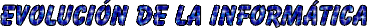 Evolución de la Informática