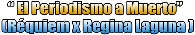 “ El Periodismo a Muerto”   